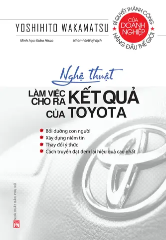 Nghệ Thuật Làm Việc Ra Kết Quả Của Toyota Nghệ Thuật Làm Việc Ra Kết Quả Của Toyota