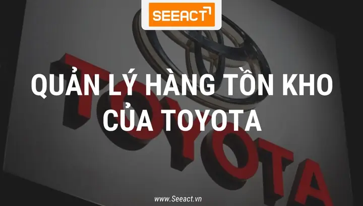Quản Lý Kho Hàng Của Toyota Quản Lý Kho Hàng Của Toyota